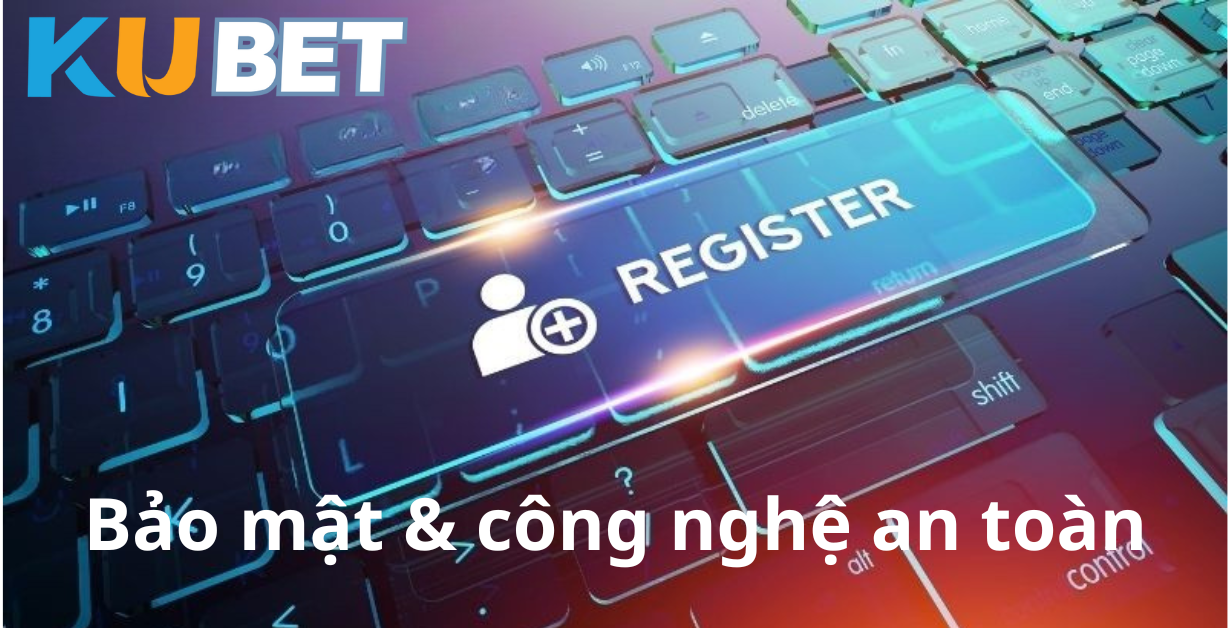 Bảo mật & công nghệ an toàn